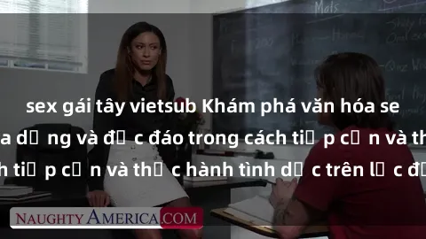 sex gái tây vietsub Khám phá văn hóa sex ở châu Phi: Sự đa dạng và độc đáo trong cách tiếp cận và thực hành tình dục trên lục địa đen