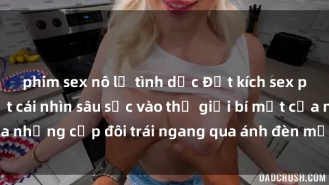phim sex nô lệ tình dục Đột kích sex phòng thay đồ: Một cái nhìn sâu sắc vào thế giới bí mật của những cặp đôi trái ngang qua ánh đèn mờ mờ đầy hứng thú.