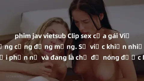 phim jav vietsub Clip sex của gái Việt bị lộ, gây chấn động cộng đồng mạng. Sự việc khiến nhiều người phẫn nộ và đang là chủ đề nóng được bàn luận trên mạng xã hội.
