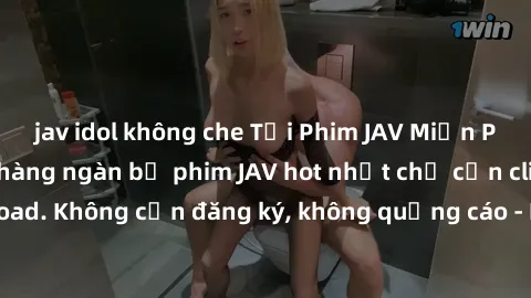 jav idol không che Tải Phim JAV Miễn Phí - Thưởng thức hàng ngàn bộ phim JAV hot nhất chỉ cần click download. Không cần đăng ký, không quảng cáo - Dễ dàng tải về và xem online!