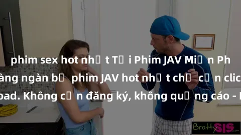 phim sex hot nhất Tải Phim JAV Miễn Phí - Thưởng thức hàng ngàn bộ phim JAV hot nhất chỉ cần click download. Không cần đăng ký, không quảng cáo - Dễ dàng tải về và xem online!