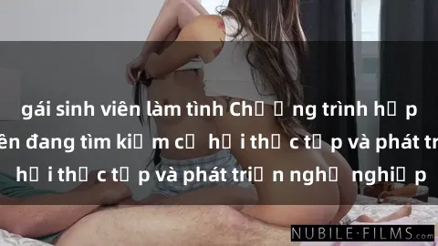 gái sinh viên làm tình Chương trình hợp tác JAV cho sinh viên đang tìm kiếm cơ hội thực tập và phát triển nghề nghiệp