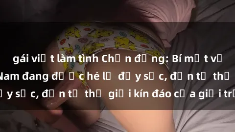 gái việt làm tình Chấn động: Bí mật về sex nữ sinh Việt Nam đang được hé lộ đầy sốc, đến từ thế giới kín đáo của giới trẻ.
