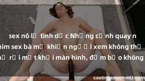 sex nô lệ tình dục Những cảnh quay nóng bỏng trong phim sex bà mẹ khiến người xem không thể rời mắt khỏi màn hình, đảm bảo không làm bạn thất vọng!