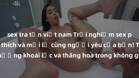 sex tra tấn việt nam Trải nghiệm sex phòng tắm đầy kích thích và mới lạ cùng người yêu của bạn! Tận hưởng khoái lạc và thăng hoa trong không gian tắm ấm áp và gợi cảm.