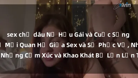 sex chị dâu Nữ Hầu Gái và Cuộc Sống Của Họ: Bí Mật Về Mối Quan Hệ Giữa Sex và Sự Phục Vụ, Những Cảm Xúc và Khao Khát Bị Lẫn Lộn Trong Lĩnh Vực Này.