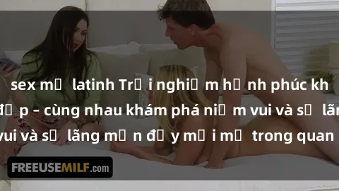 sex mỹ latinh Trải nghiệm hạnh phúc khi làm tình với gái đẹp – cùng nhau khám phá niềm vui và sự lãng mạn đầy mới mẻ trong quan hệ của bạn.