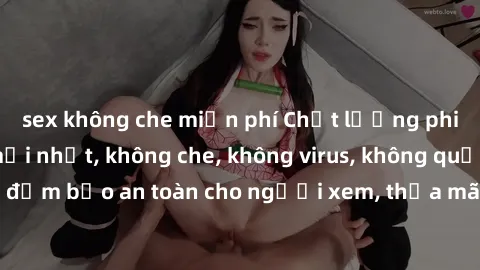 sex không che miễn phí Chất lượng phim sex cập nhật mới nhất, không che, không virus, không quảng cáo, đảm bảo an toàn cho người xem, thỏa mãn nhu cầu tình dục của bạn.