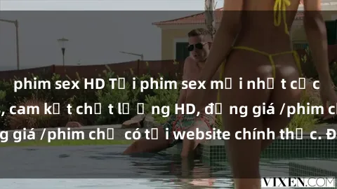 phim sex HD Tải phim sex mới nhất cực nhanh không virus, cam kết chất lượng HD, đồng giá /phim chỉ có tại website chính thức. Đặt ngay!