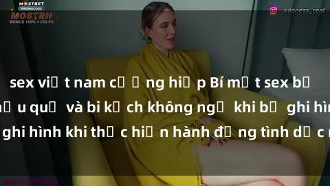 sex việt nam cưỡng hiếp Bí mật sex bị quay lén: Những hậu quả và bi kịch không ngờ khi bị ghi hình khi thực hiện hành động tình dục mà không biết.