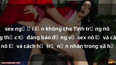 sex người lớn không che Tình trạng nô lệ tình dục: Những thực tế đáng báo động về sex nô lệ và cách hỗ trợ nạn nhân trong xã hội hiện nay