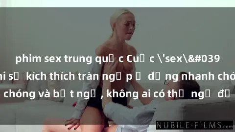 phim sex trung quốc Cuộc 'sex' trong thang máy: Khi sự kích thích tràn ngập ở dạng nhanh chóng và bất ngờ, không ai có thể ngờ được điều gì sẽ xảy ra!