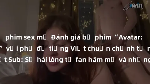 phim sex mỹ Đánh giá bộ phim “Avatar: The Last Airbender” với phụ đề tiếng Việt chuẩn chỉnh từ nhóm Jav Việt Sub: Sự hài lòng từ fan hâm mộ và những điểm đáng chú ý trong bộ phim.