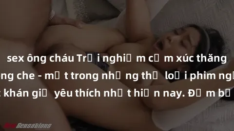 sex ông cháu Trải nghiệm cảm xúc thăng hoa với jav SM không che - một trong những thể loại phim người lớn được khán giả yêu thích nhất hiện nay. Đảm bảo đem lại sự hấp dẫn, kích thích tối đa cho người
