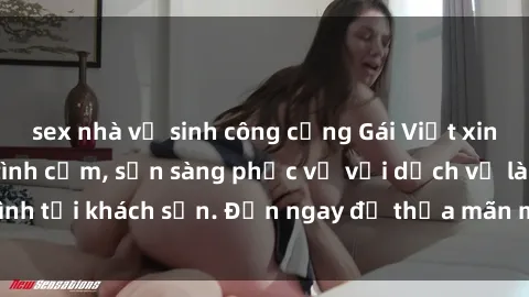 sex nhà vệ sinh công cộng Gái Việt xinh đẹp, nồng nàn tình cảm, sẵn sàng phục vụ với dịch vụ làm tình tại khách sạn. Đến ngay để thỏa mãn mọi khao khát của bạn!
