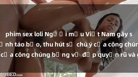 phim sex loli Người mẫu Việt Nam gây sốt với loạt shoot ảnh táo bạo, thu hút sự chú ý của công chúng bằng vẻ đẹp quyến rũ và gợi cảm.